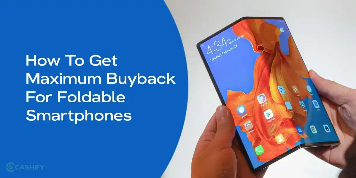 How To Get Maximum Buyback For Foldable Smartphones