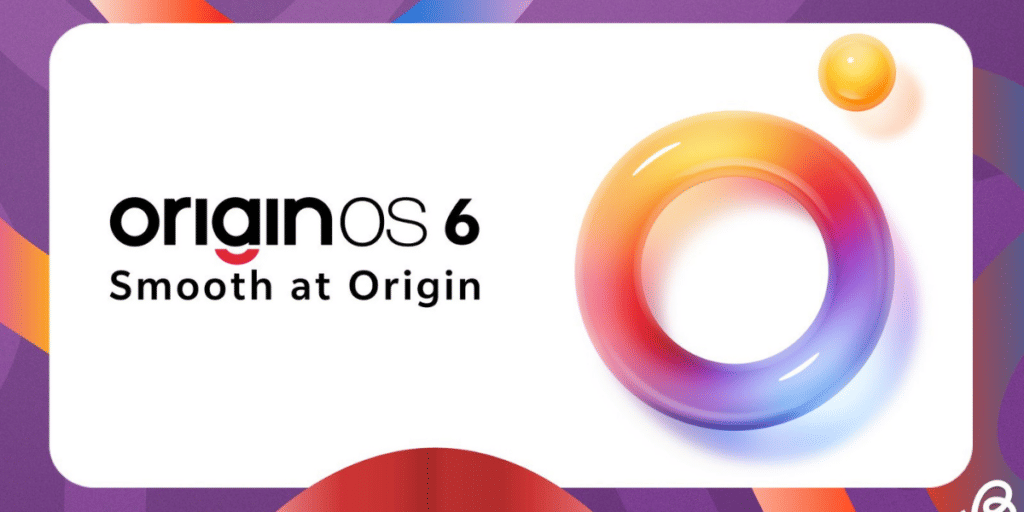 Know the improvements with OriginOS 6