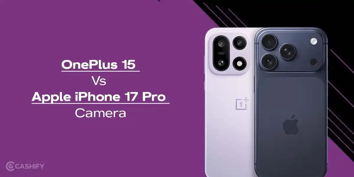 OnePlus 15 Vs Apple iPhone 17 Pro Camera: Different Modes Compared