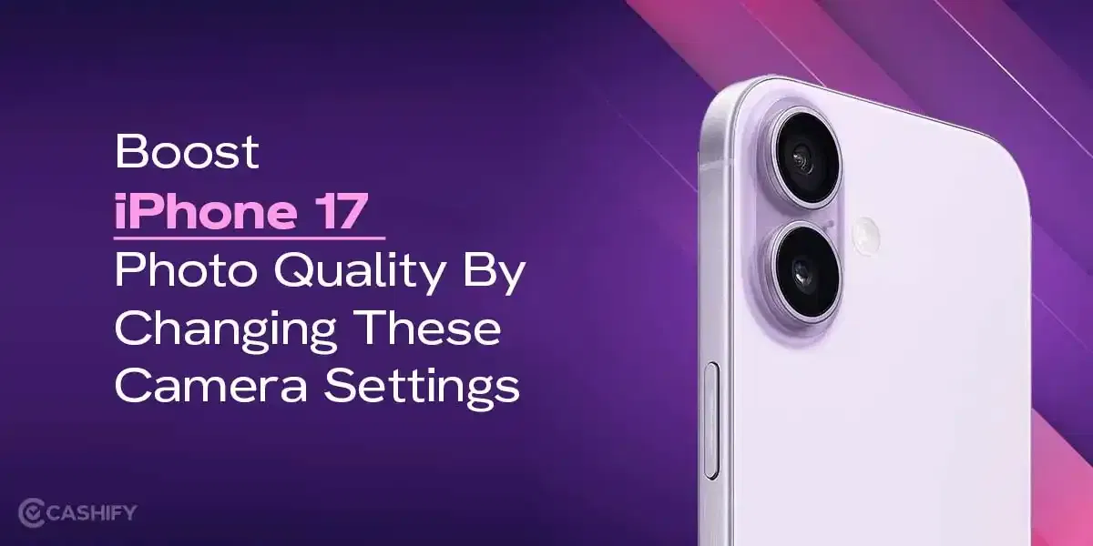 Boost iPhone 17 Photo Quality By Changing These Camera Settings