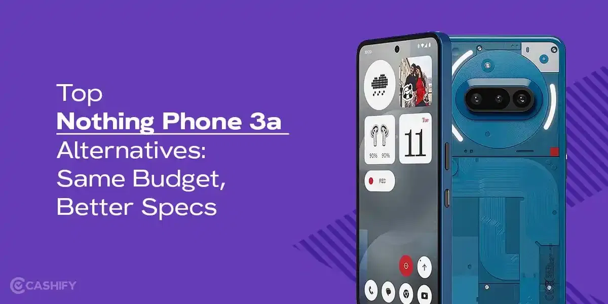 Top Nothing Phone 3a Alternatives: Same Budget, Better Specs
