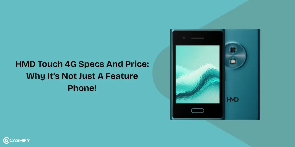 HMD Touch 4G Specs And Price: Why It’s Not Just A Feature Phone!