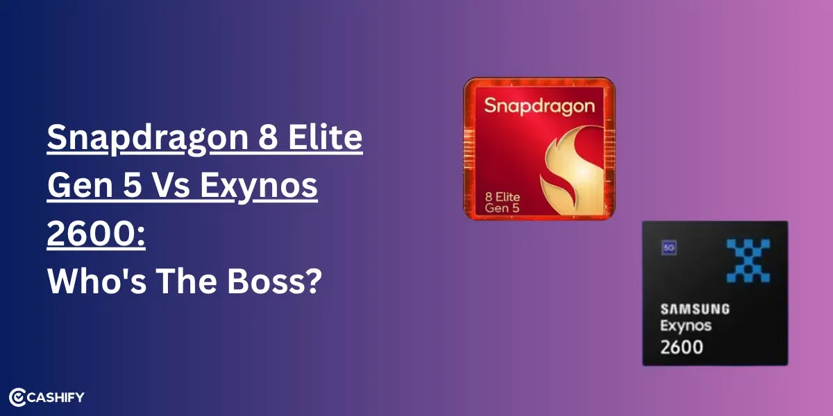 Snapdragon 8 Elite Gen 5 Vs Exynos 2600: Who&#8217;s The Boss?