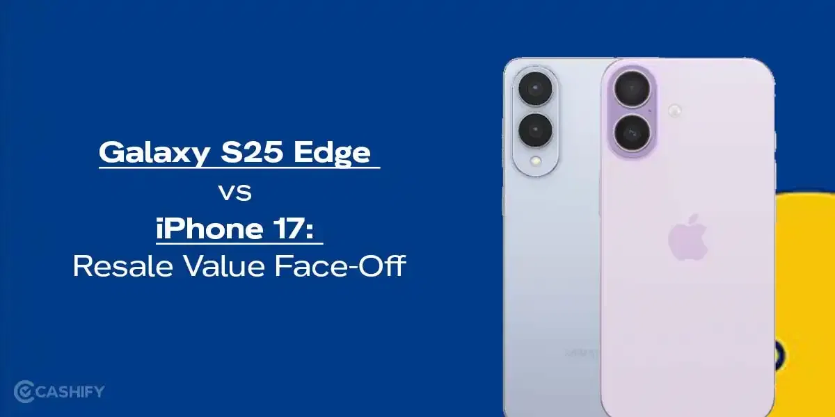 Galaxy S25 Edge vs iPhone 17: Resale Value Face-Off