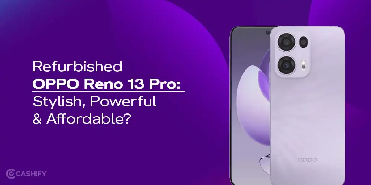 Refurbished OPPO Reno 13 Pro: Stylish, Powerful & Affordable?