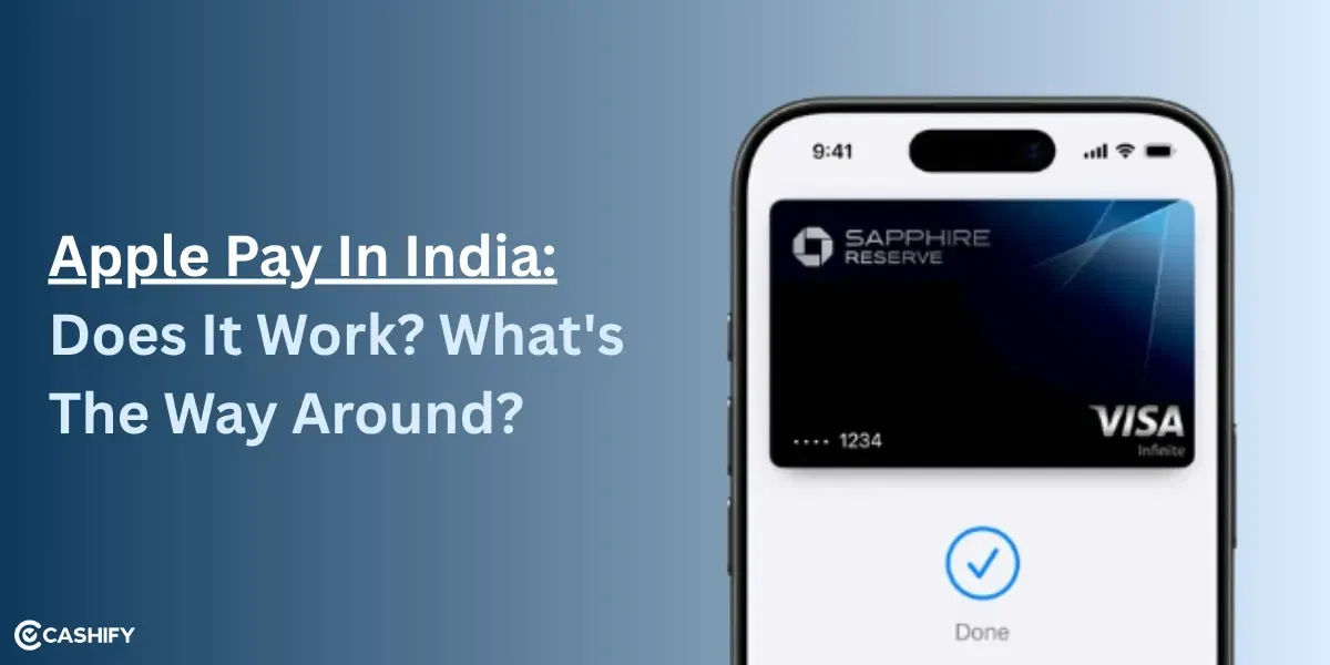 Apple Pay In India Explained: Does It Work? What’s The Way Around?