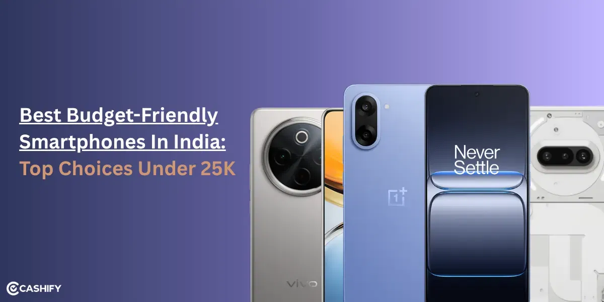 2025 Must-Have Smartphones for Budget Buyers: 5 Picks Under 25K