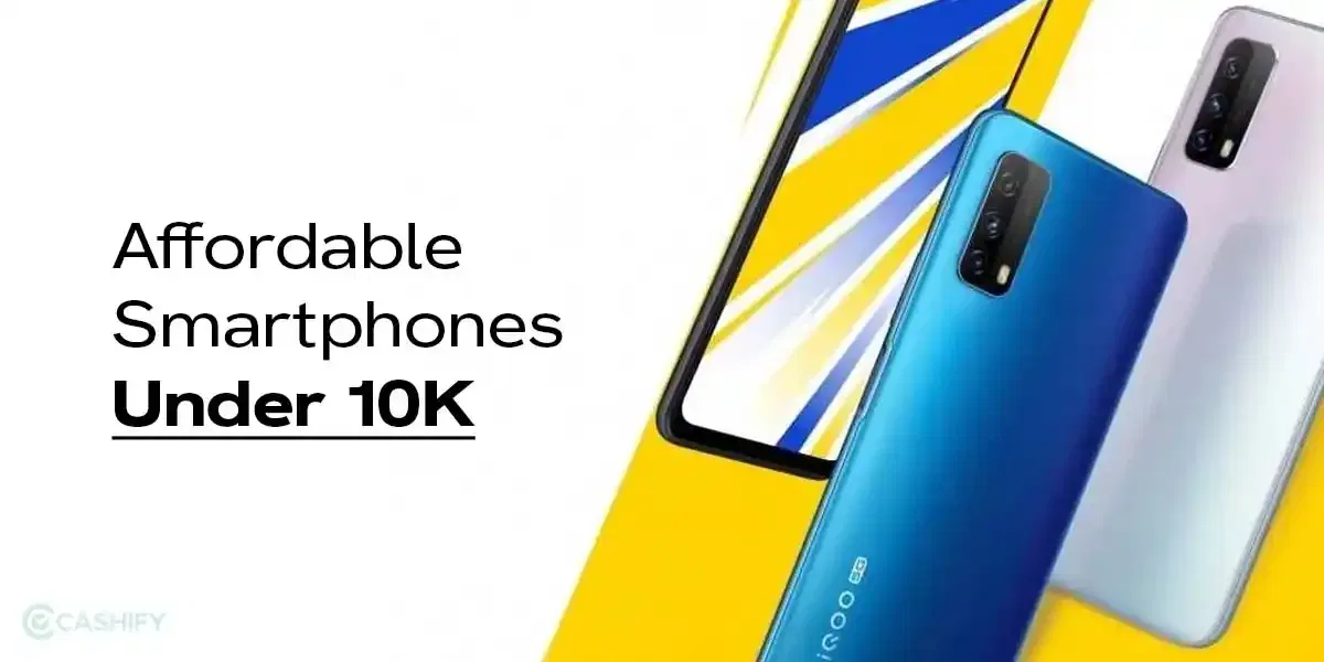 5 Affordable Smartphones With Impressive Specs For 10K Or Less