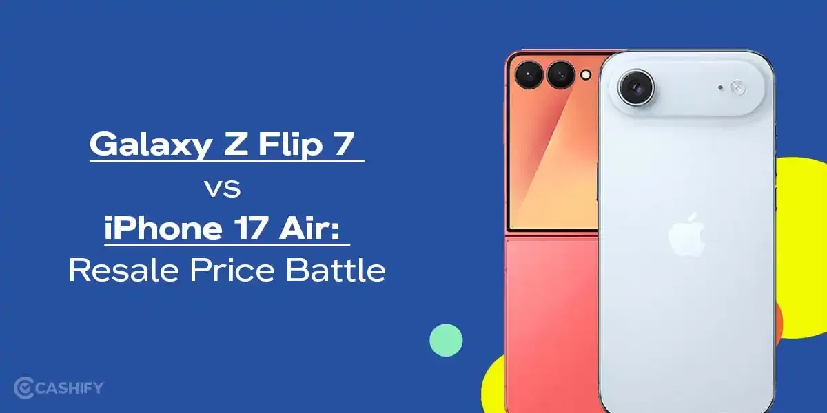 Galaxy Z Flip 7 vs iPhone 17 Air: Resale Price Battle