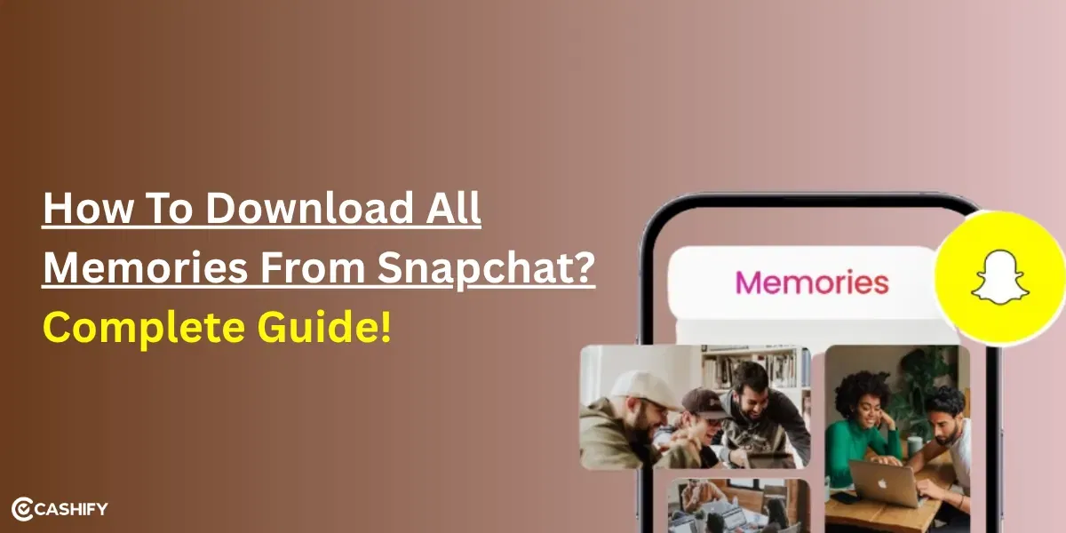 How To Download All Memories From Snapchat? Complete Guide!