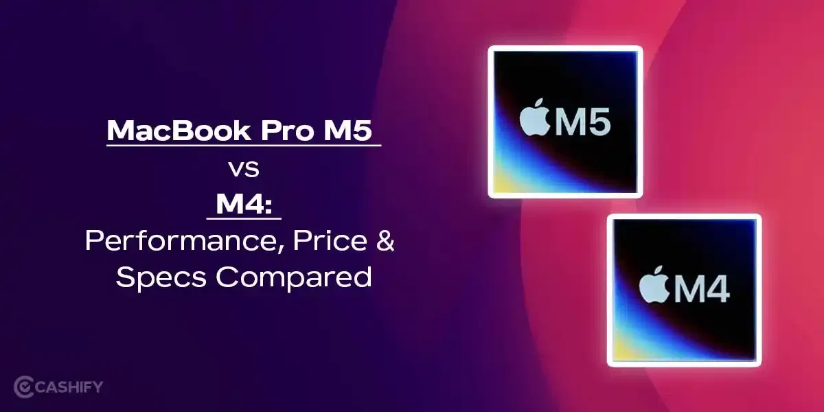 MacBook Pro M5 vs M4: Performance, Price & Specs Compared