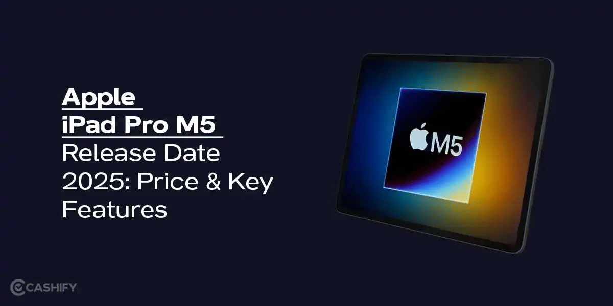 Apple iPad Pro M5 Release Date 2025: Price & Key Features