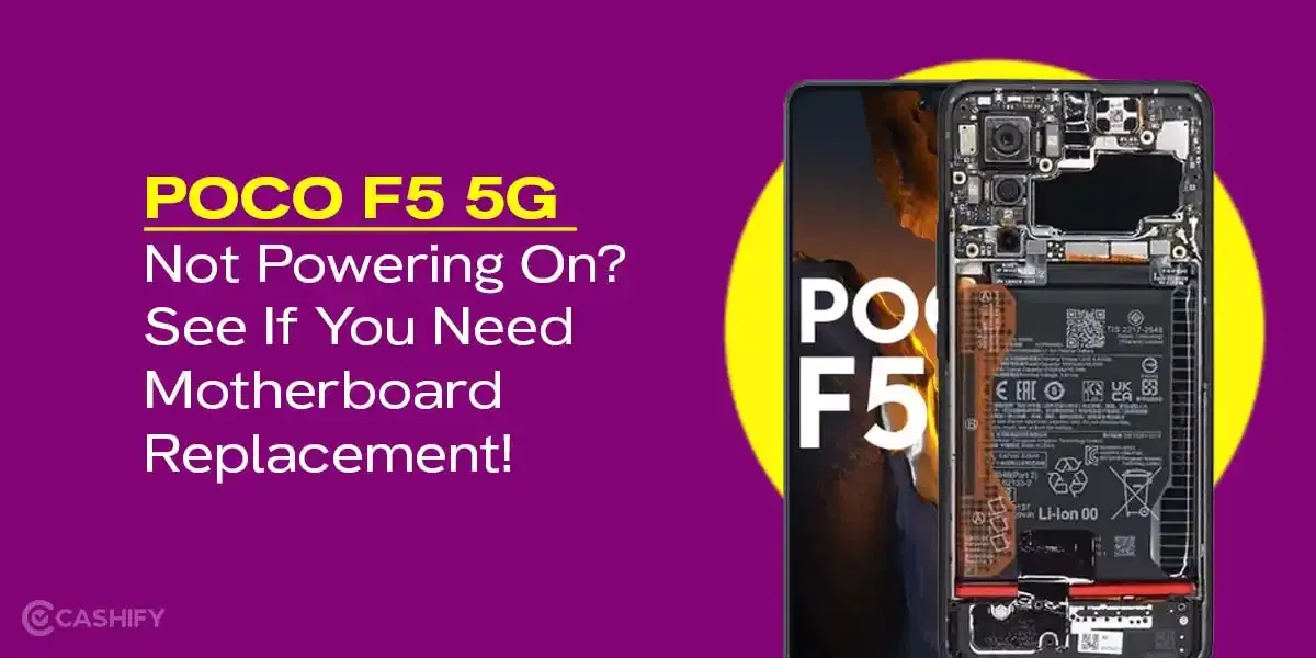 POCO F5 5G Not Powering On? See If You Need Motherboard Replacement!