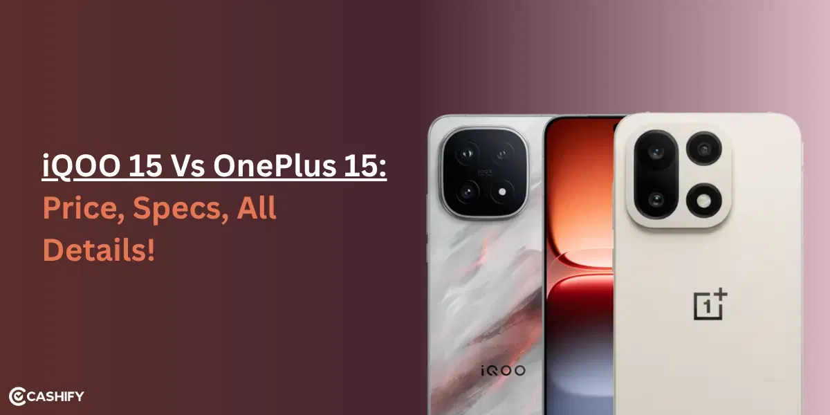 iQOO 15 Vs OnePlus 15: Price, Specs, All Details!