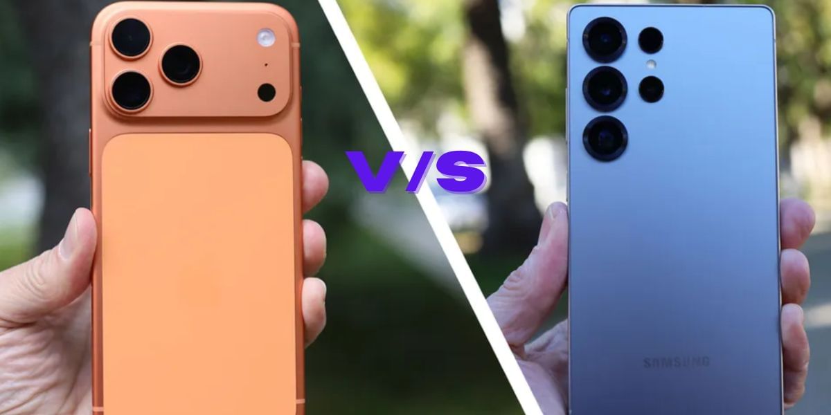 Samsung S25 Ultra vs iPhone 17 Pro Max: Which Is Better?