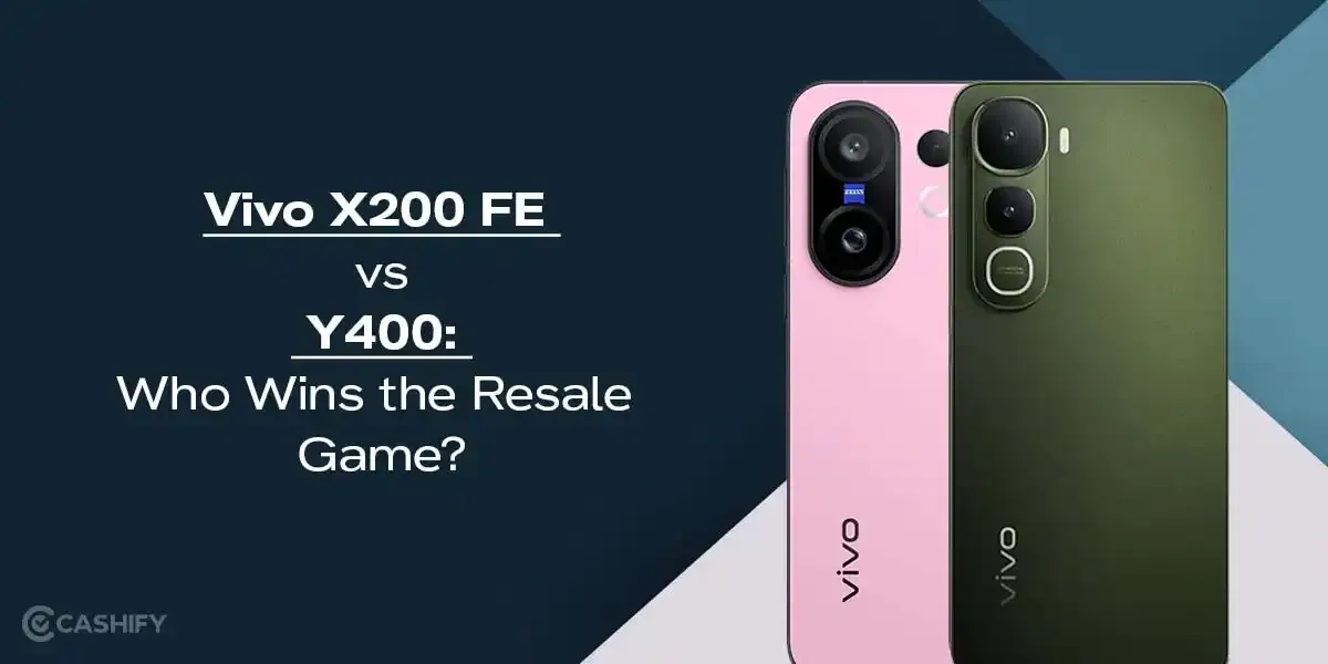 Vivo X200 FE vs Y400: Who Wins the Resale Game?