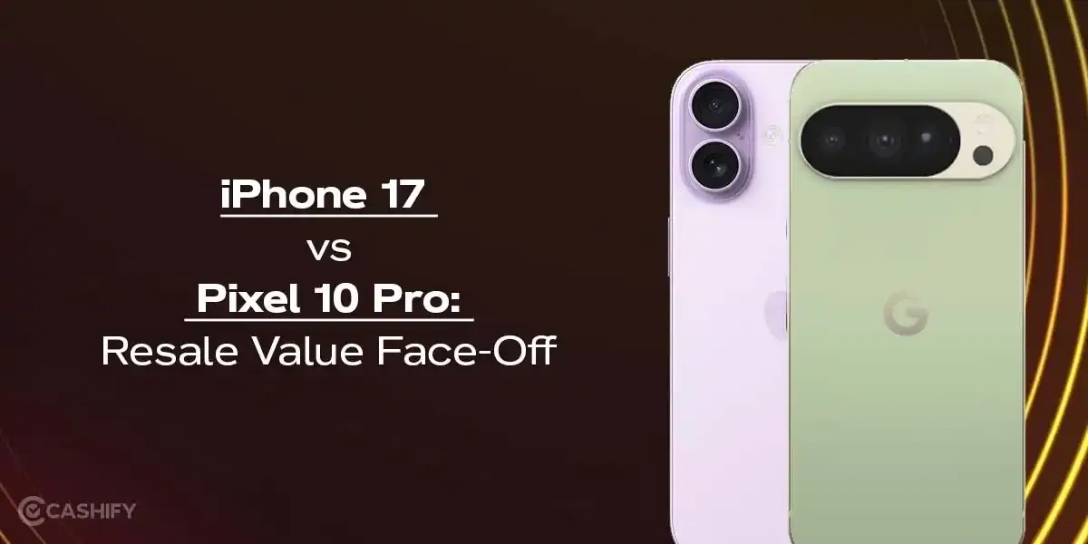 iPhone 17 vs Pixel 10 Pro: Resale Value Face-Off