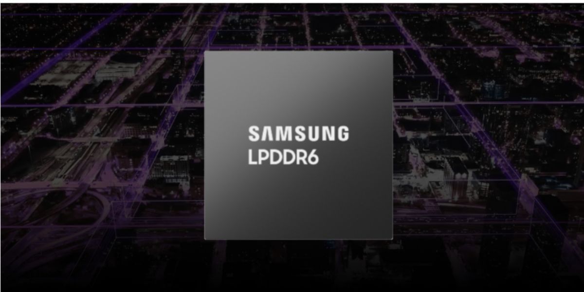 Samsung Announces LPDDR6 RAM: Meet The Future Of RAM Hardware