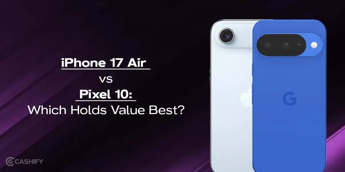 iPhone Air Vs Pixel 10: Which Holds Value Best?