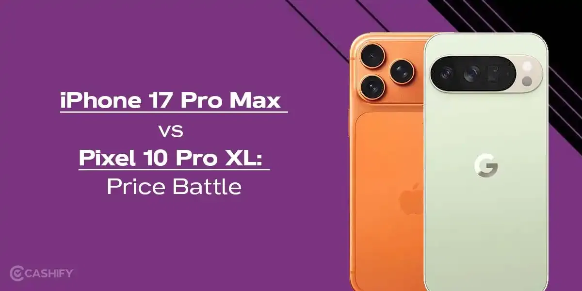iPhone 17 Pro Max vs Pixel 10 Pro XL: Price Battle
