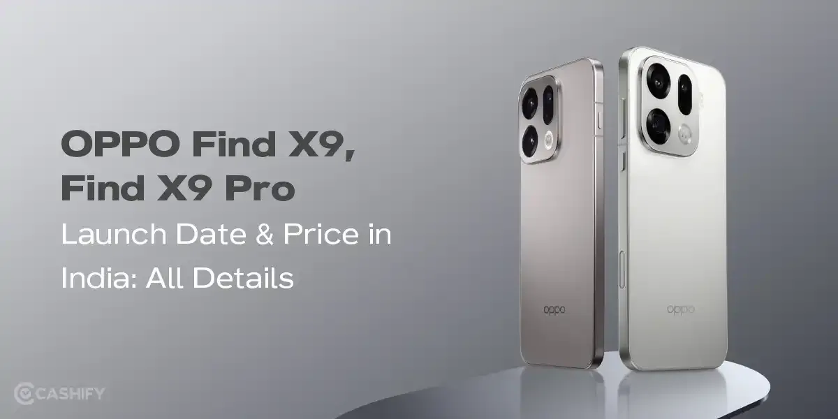 OPPO Find X9, Find X9 Pro Launch Date &#038; Price In India: All Details