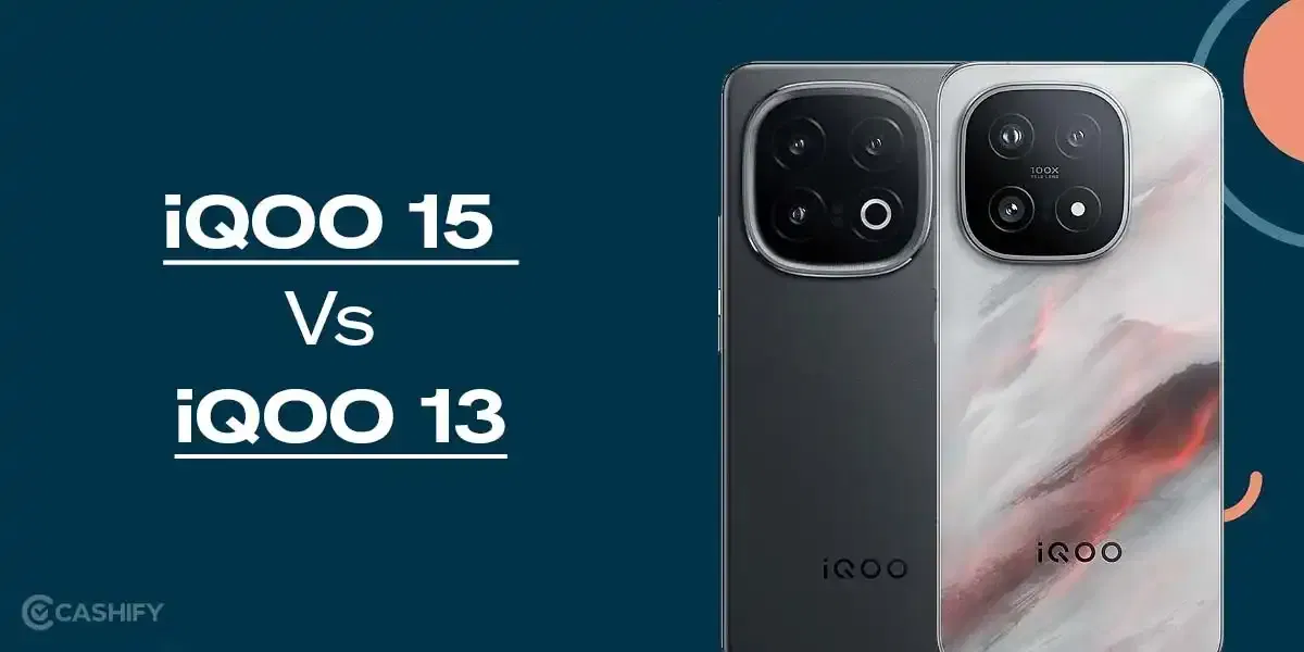 iQOO 15 Vs iQOO 13: Five Key Improvements You Must Know