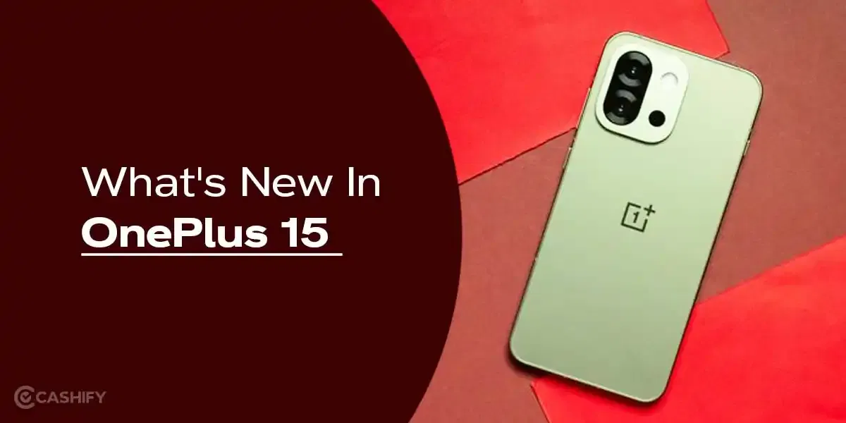 OnePlus 15: Five Major Feature Upgrades That Make It A True Flagship