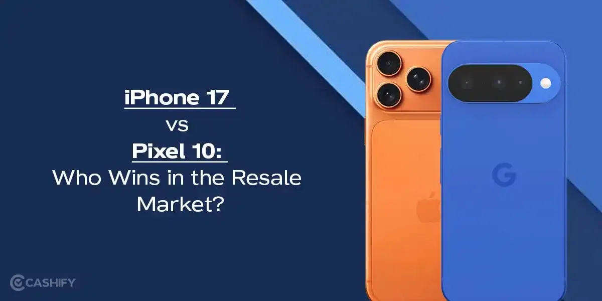 iPhone 17 vs Pixel 10: Who Wins in the Resale Market?