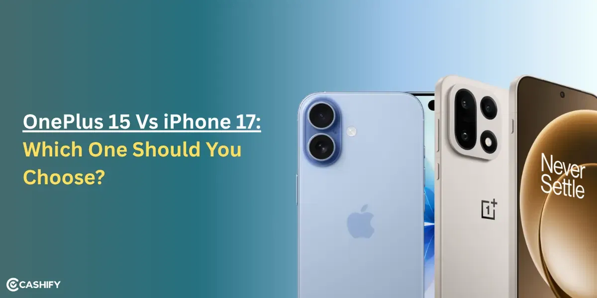 OnePlus 15 Vs iPhone 17: Which One Should You Choose?