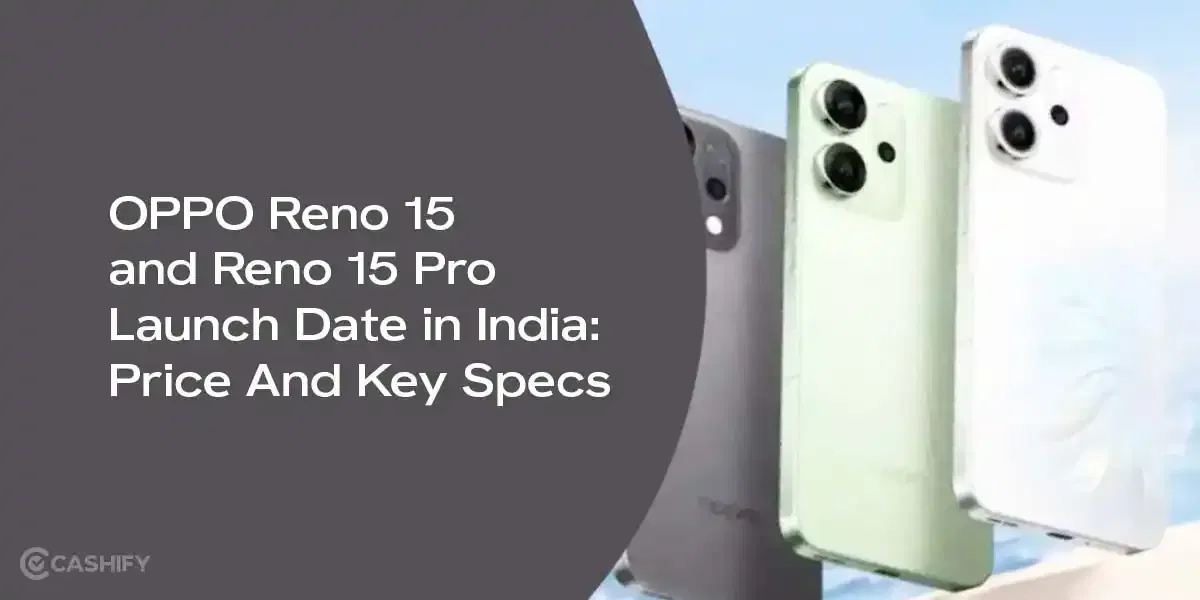 OPPO Reno 15 and Reno 15 Pro Launch Date in India: Price And Key Specs
