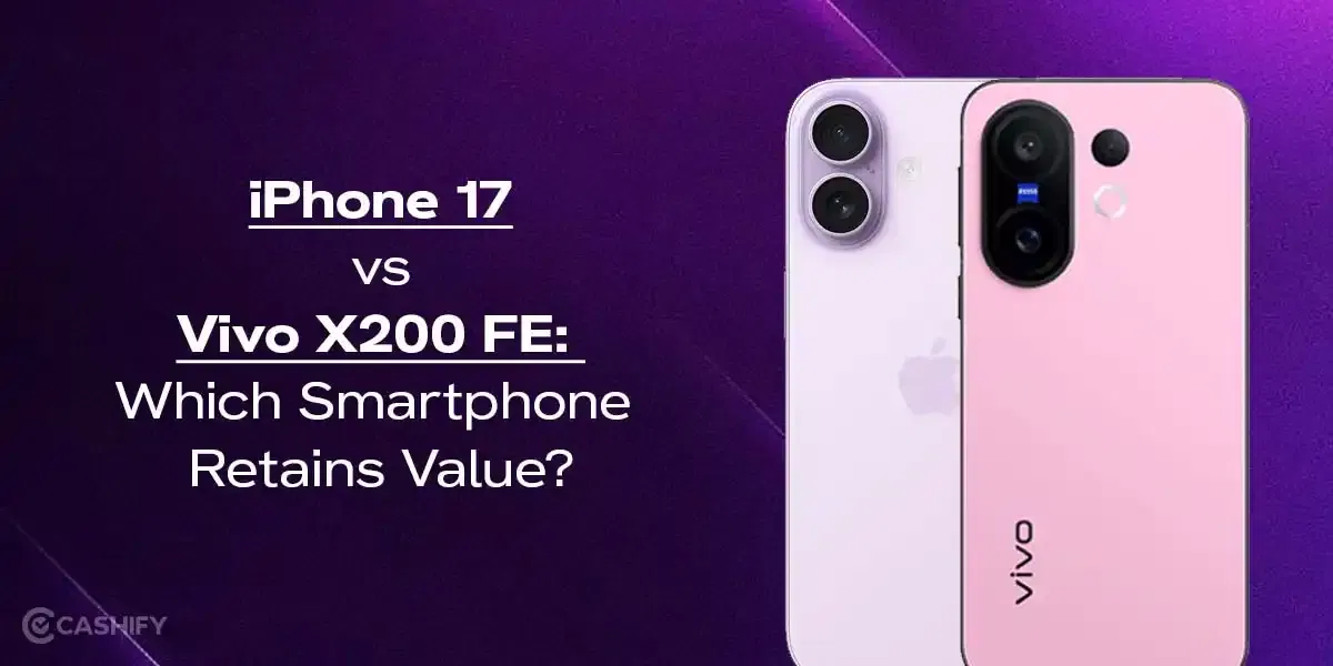 iPhone 17 vs Vivo X200 FE: Which Smartphone Retains Value?