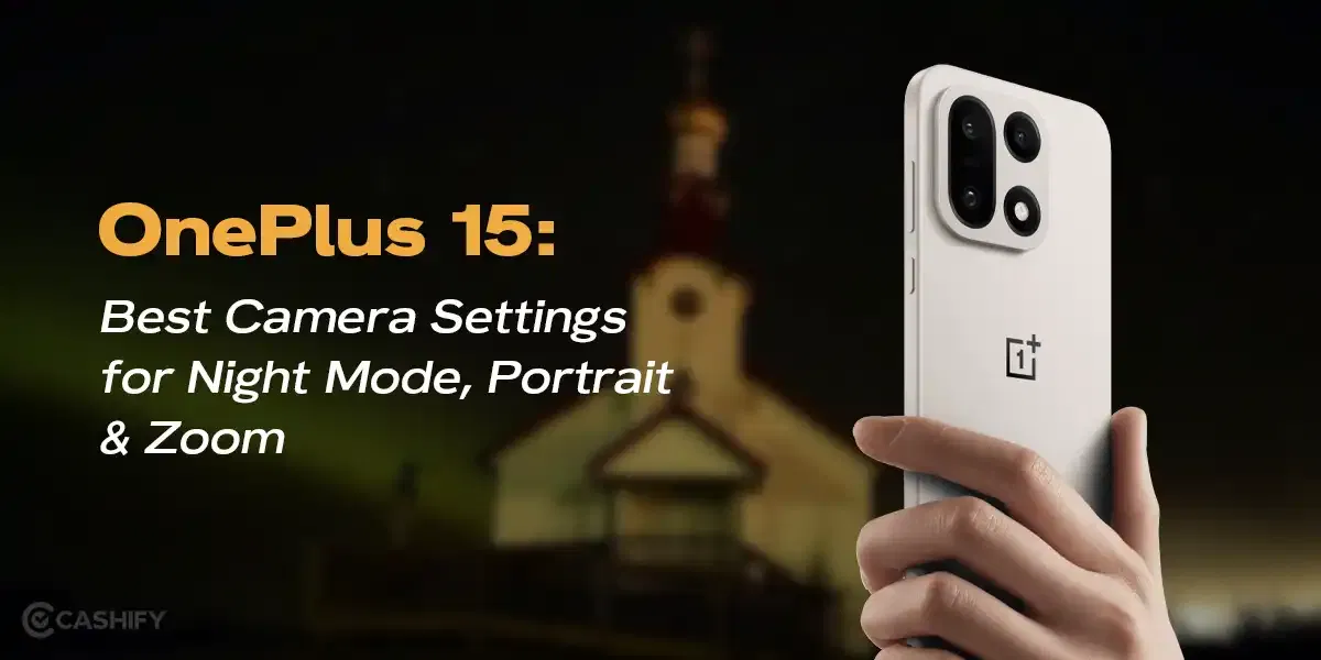 OnePlus 15: Best Camera Settings for Night Mode, Portrait & Zoom!