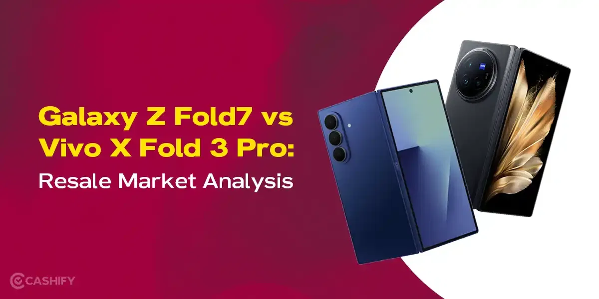 Galaxy Z Fold7 vs Vivo X Fold 3 Pro: Resale Market Analysis