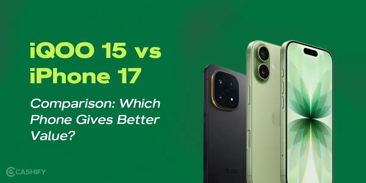 iQOO 15 vs iPhone 17 Comparison: Which Phone Gives Better Value? 