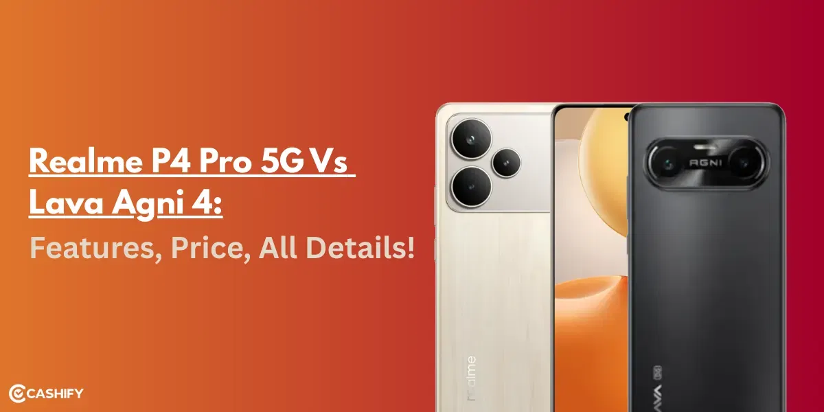 Realme P4 Pro 5G Vs Lava Agni 4: Features, Price, All Details!