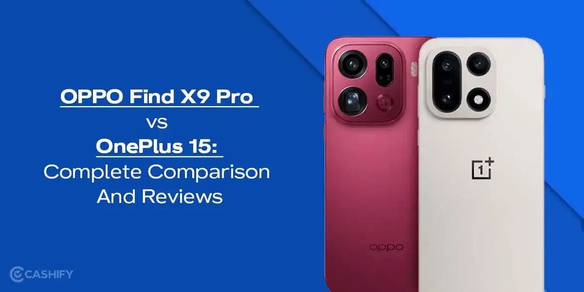 OPPO Find X9 Pro vs OnePlus 15: Complete Comparison And Reviews