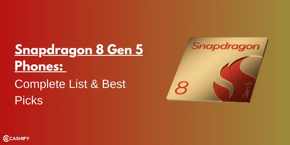 Snapdragon 8 Gen 5 Phones: Complete List &amp; Best Picks