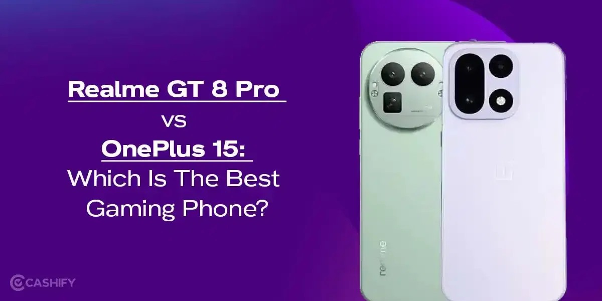 Realme GT 8 Pro vs OnePlus 15: Which Is The Best Gaming Phone?