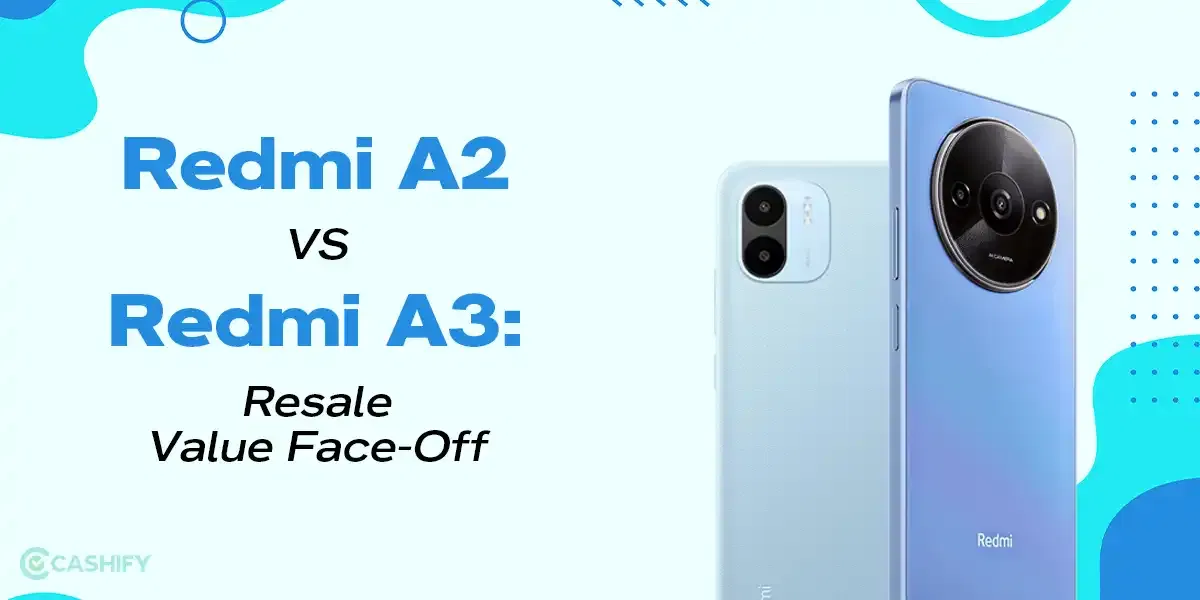Redmi A2 vs Redmi A3: Resale Value Face-Off