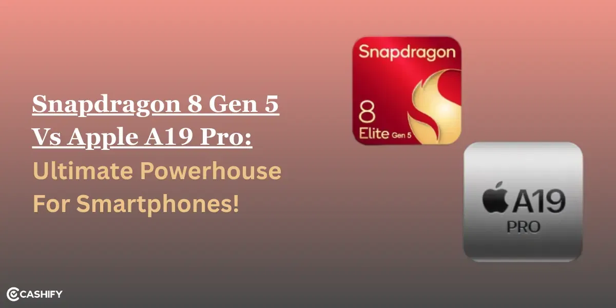 Snapdragon 8 Gen 5 Vs A19 Pro: Ultimate Powerhouse For Smartphones In 2025!
