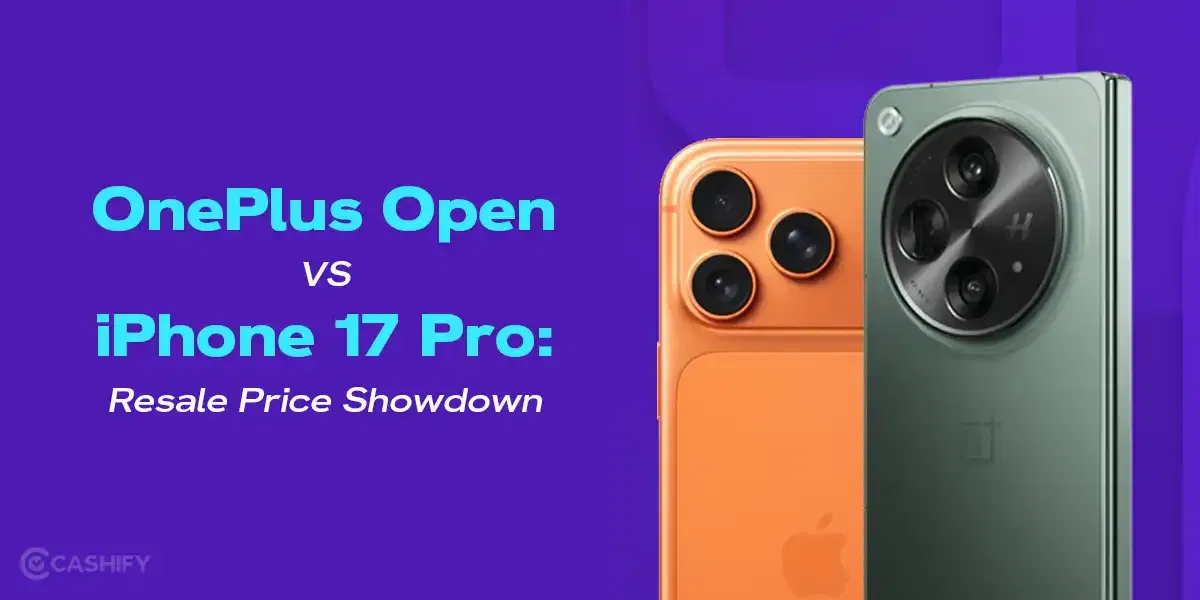 OnePlus Open vs iPhone 17 Pro: Resale Price Showdown