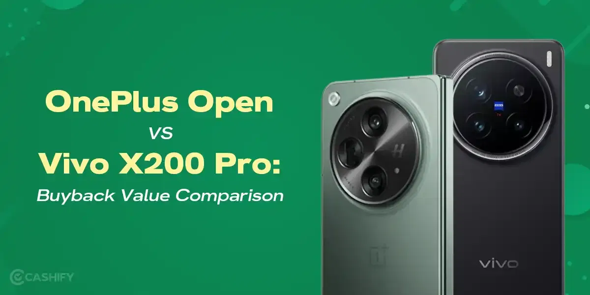 OnePlus Open vs Vivo X200 Pro: Buyback Value Comparison