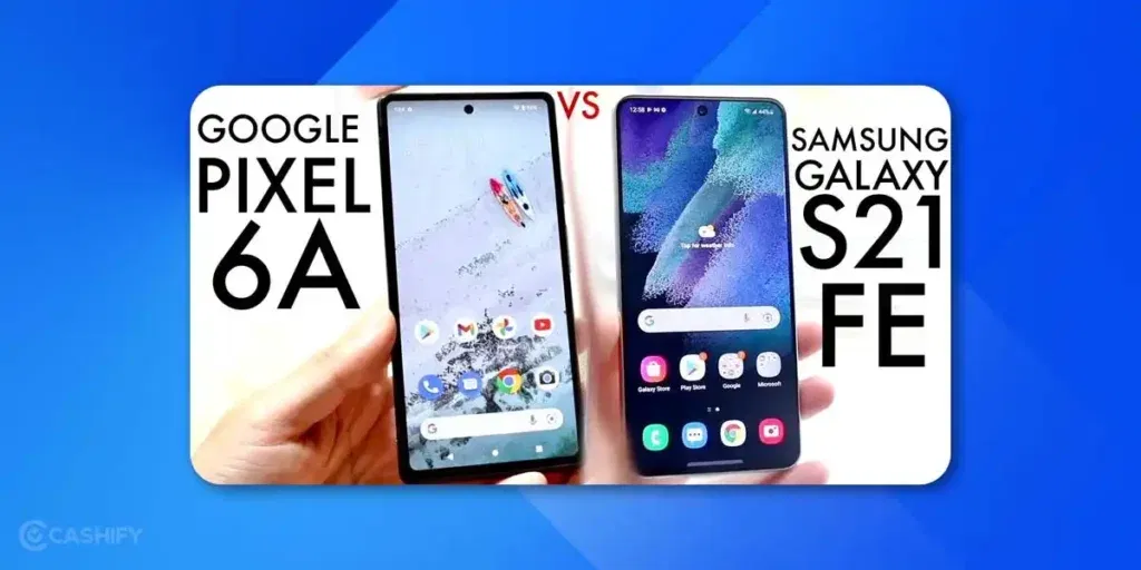 refurbished Samsung Galaxy S21 FE vs refurbished Google Pixel 6a