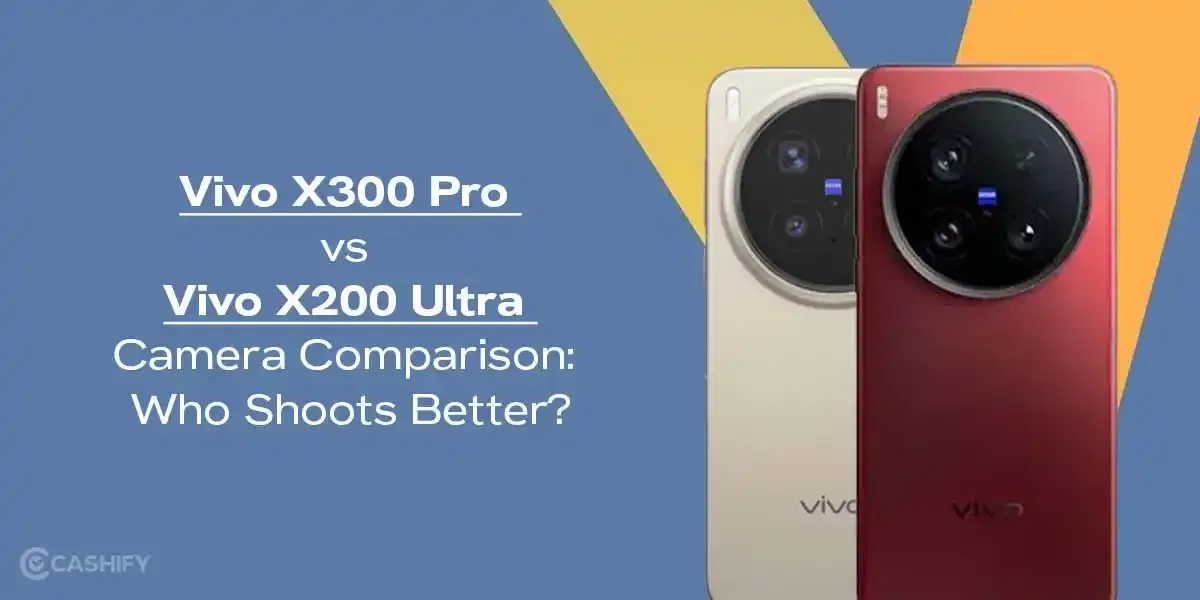 Vivo X300 Pro vs Vivo X200 Ultra Camera Comparison: Who Shoots Better?