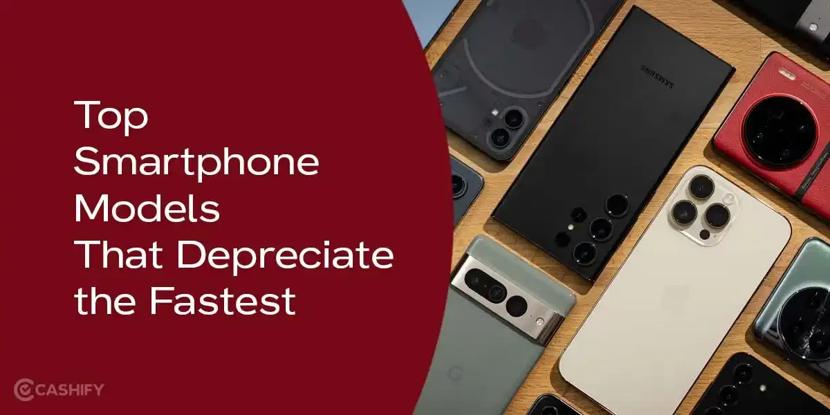 Top Smartphone Models That Depreciate the Fastest