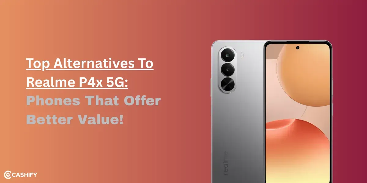Top Alternatives To Realme P4x 5G: Phones That Offer Better Value!