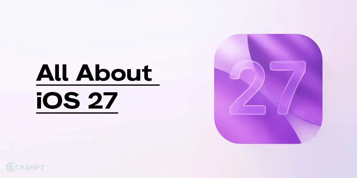 iOS 27 Release Date Revealed: 6 New Features You Can’t Miss