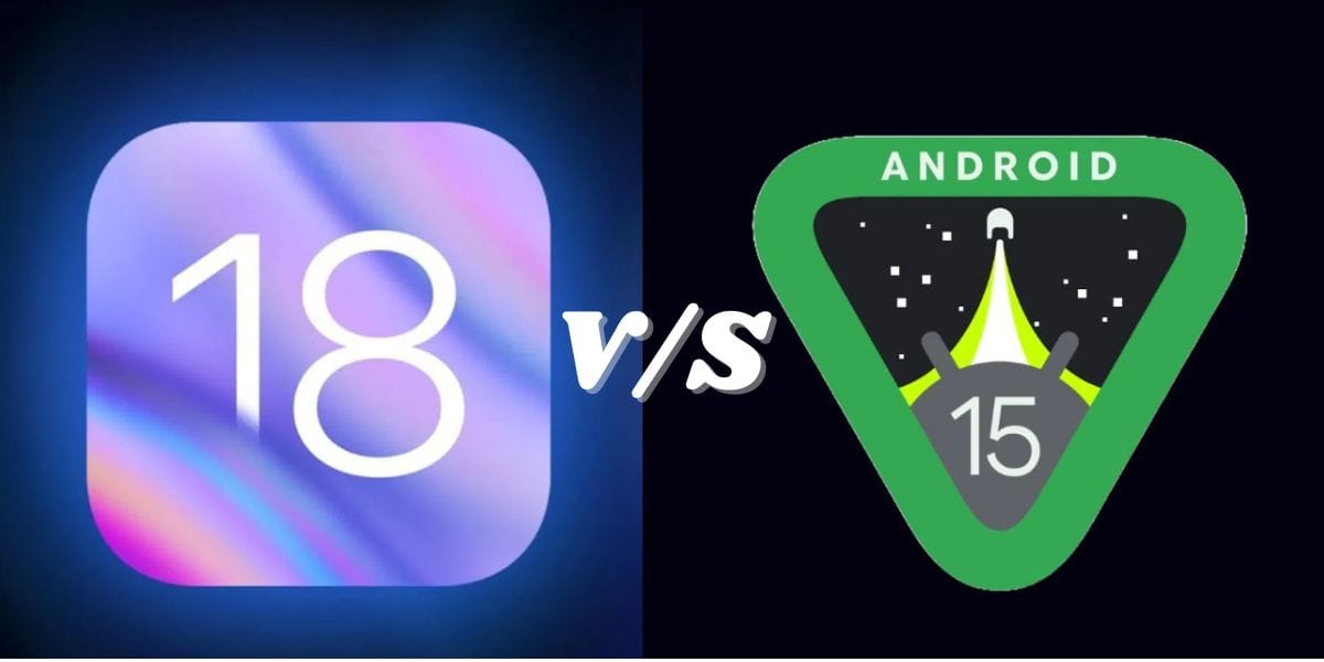 iOS 18 vs Android 15: Is Android Better Than Apple?