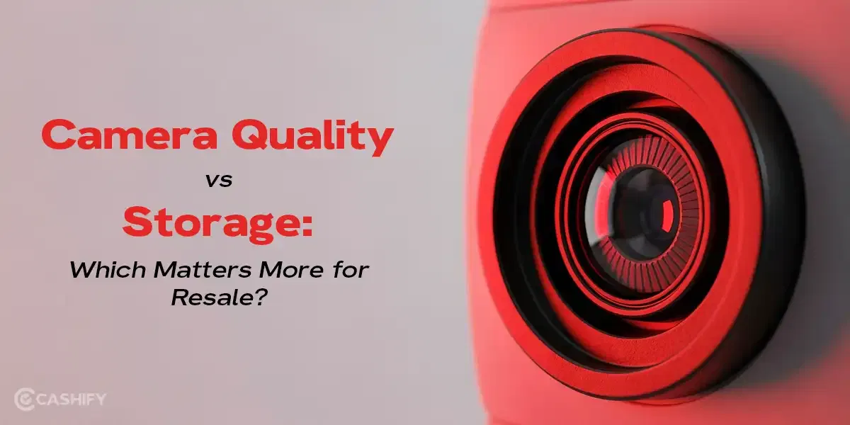 Camera Quality Vs Storage: Which Matters More For Resale?