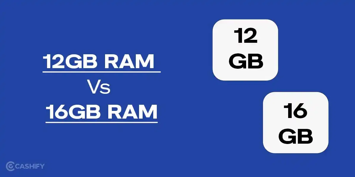 12GB RAM Vs 16GB RAM: How Much Memory Does Your Phone Actually Need?